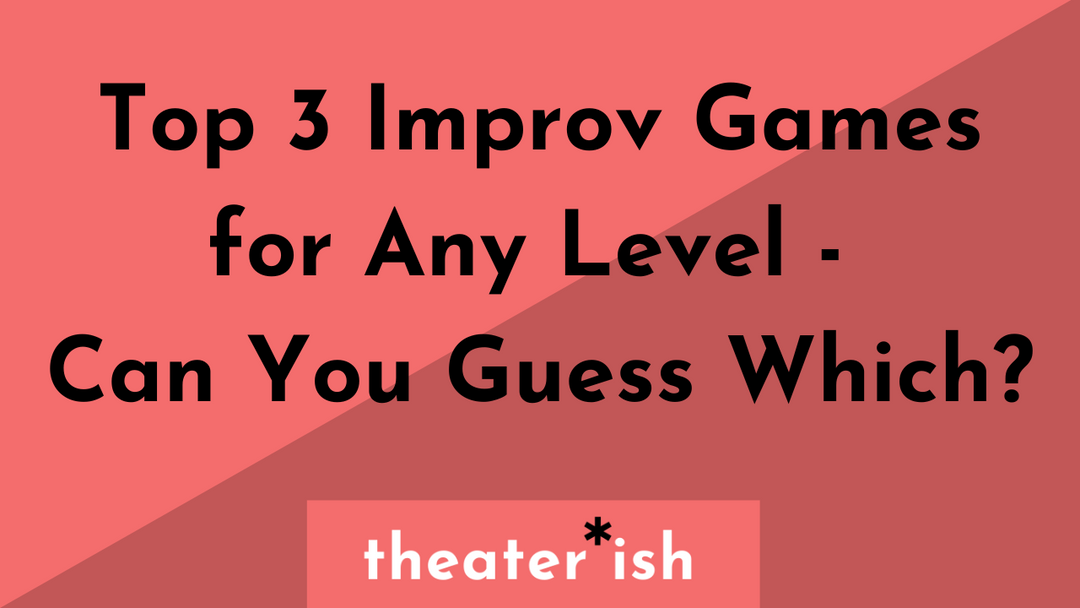 Top 3 Improv Games for Any Level - Can You Guess Which?